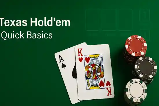 Texas Hold’em (the most popular game)